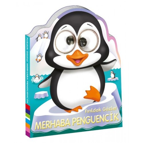 Fırıldak Gözler Merhaba Penguencik