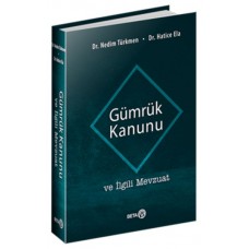 Gümrük Kanunu ve İlgili Mevzuat