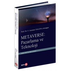 Prof. Dr. F. Asuman Yalçın’a Armağan  Metaverse: Pazarlama ve Teknoloji