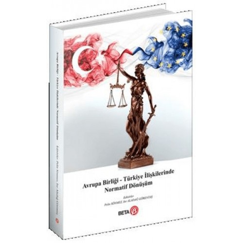 Avrupa Birliği – Türkiye İlişkilerinde Normatif Dönüşüm