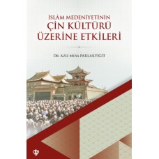 İslam Medeniyetinin Çin Kültürü Üzerine Etkileri