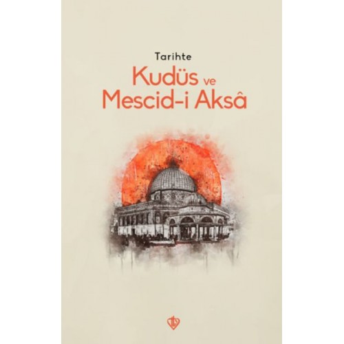 Tarihte Kudüs Ve Mescid-i Aksâ