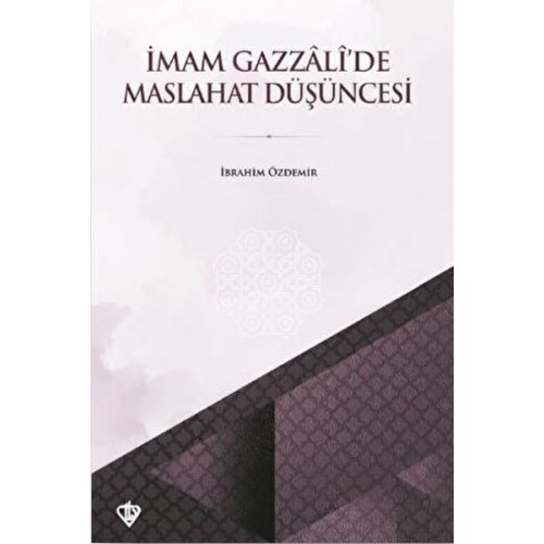 İmam Gazzali’de Maslahat Düşüncesi