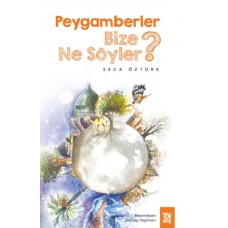 Peygamberler Bize Ne Söyler?