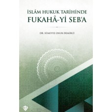 İslam Hukuk Tarihinde Fukahâ-yi Seb’a