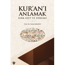 Kuranı Anlamak Kırk Ayet ve Yorumu