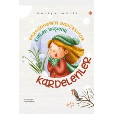 Babaannemin Bahçesinde Kimler Yaşıyor Kardelenler