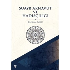 Şuayb Arnavut ve Hadisçiliği