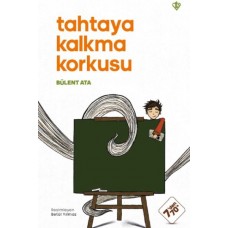 Tahtaya Kalkma Korkusu