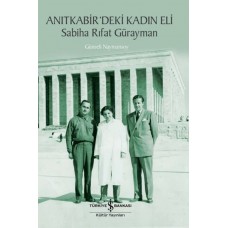 Anıtkabir’deki Kadın Eli - Sabiha Rıfat Gürayman