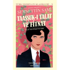 Taaşşuk-ı Talat ve Fitnat (Günümüz Türkçesi) - Türk Edebiyatı Klasikleri (Ciltli)