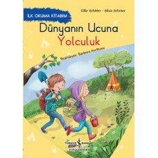 Dünyanın Ucuna Yolculuk - İlk Okuma Kitabım