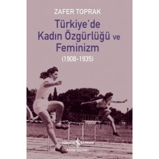 Türkiye’de Kadın Özgürlüğü ve Feminizm