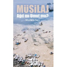 Müsilaj - Ağıt mı Umut mu?