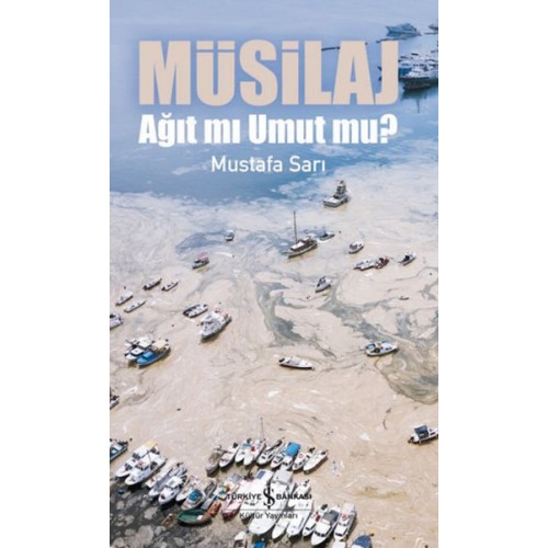 Müsilaj - Ağıt mı Umut mu?