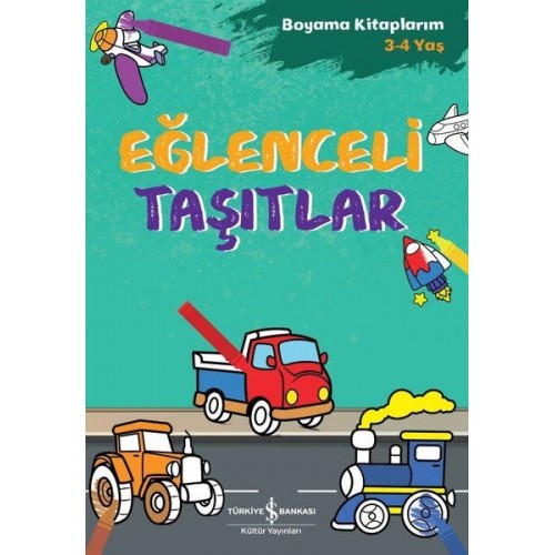 Eğlenceli Taşıtlar - Boyama Kitaplarım 3 - 4 Yaş