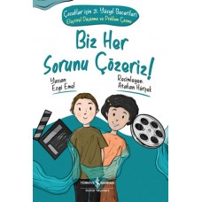 Biz Her Sorunu Çözeriz! - Çocuklar İçin 21. Yüzyıl Becerileri - Eleştirel Düşünme ve Problem Çözme