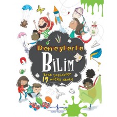 Deneylerle Bilim - Evde Yapılabilen 19 Müthiş Deney