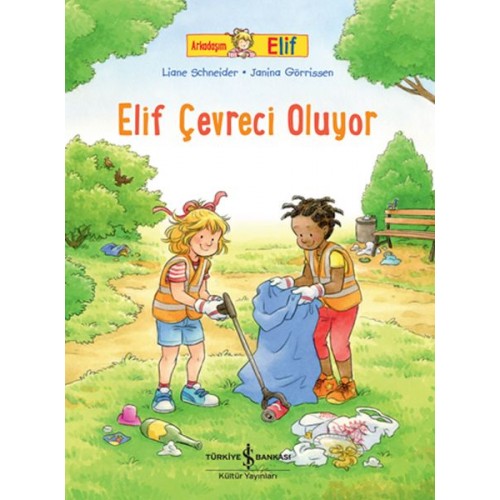 Arkadaşım Elif - Elif Çevreci Oluyor