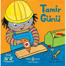 Tamir Günü – Minik Yardımcılar