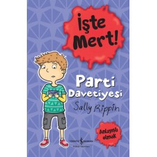 İşte Mert! – Parti Davetiyesi – Anlayışlı Olmak