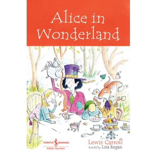 Alıce In Wonderland - Chıldren’S Classıc (İngilizce Kitap)