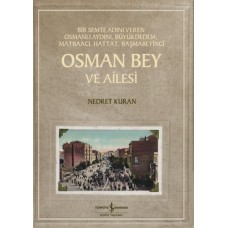 Osman Bey Ve Ailesi – Bir Semte Adını Veren Osmanlı Aydını, Büyükdedem, Matbaacı, Hattat, Başmabeyin