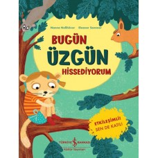 Bugün Üzgün Hissediyorum