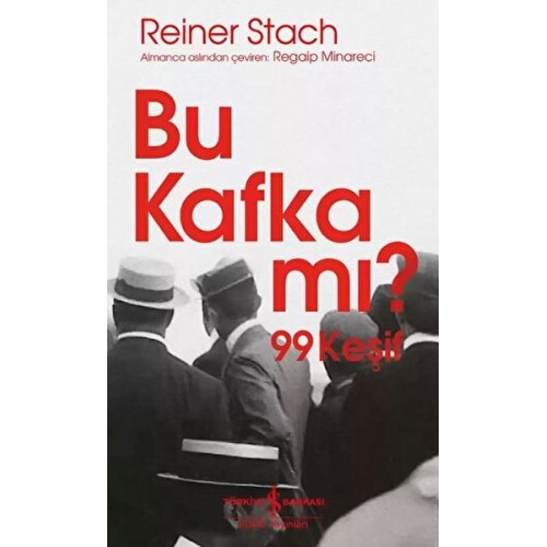 Bu Kafka mı? 99 Keşif