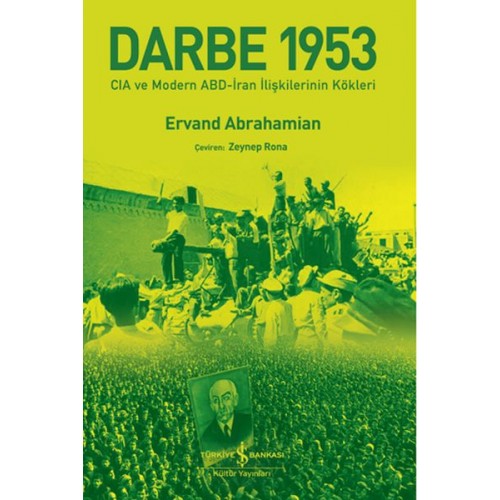 Darbe 1953 – Cıa Ve Modern Abd-İran İlişkilerinin Kökleri