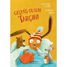 Geçmiş Olsun Tarçın!