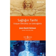 Sağlığın Tarihi – Uzayan Ömrümüz Ve Geleceğimiz