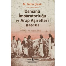 Osmanlı İmparatorluğu Ve Arap Aşiretleri 1840-1914