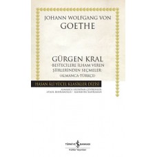 Gürgen Kral –Bestecilere İlham Veren Şiirlerinden Seçmeler- (Almanca-Türkçe)