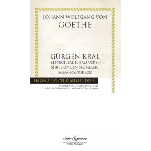 Gürgen Kral –Bestecilere İlham Veren Şiirlerinden Seçmeler- (Almanca-Türkçe) - Ciltli