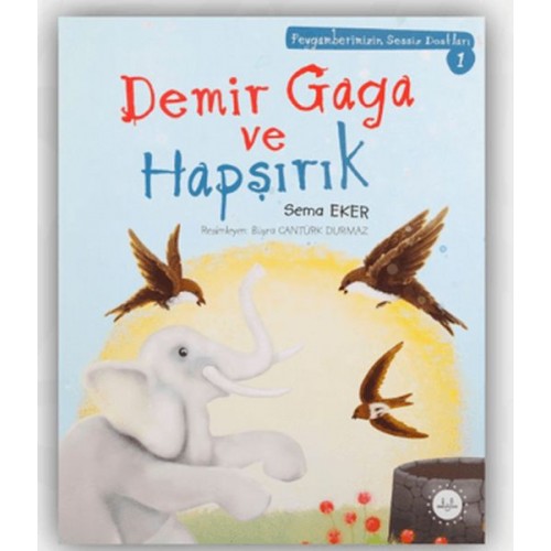 Demir Gaga Ve Hapşırık Peygamberimizin Sessiz Dostları 1