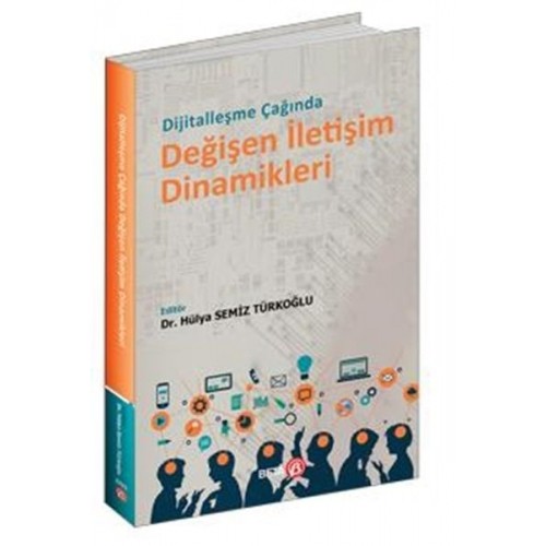 Dijitalleşme Çağında Değişen İletişim Dinamikleri