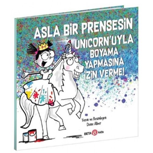 Asla Bir Prensesin Unicorn’uyla Boyama Yapmasına İzin Verme!