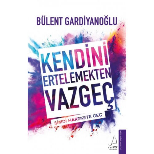 Kendini Ertelemekten Vazgeç