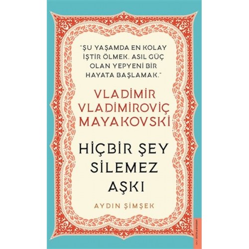 Vladimir Vladimiroviç Mayakovski - Hiçbir Şey Silemez Aşkı