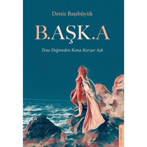 B.aşk.a