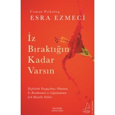 İz Bıraktığın Kadar Varsın