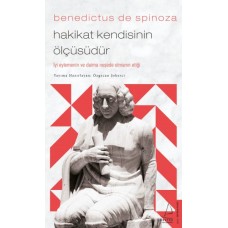 Benedictus de Spinoza-Hakikat Kendisinin Ölçüsüdür