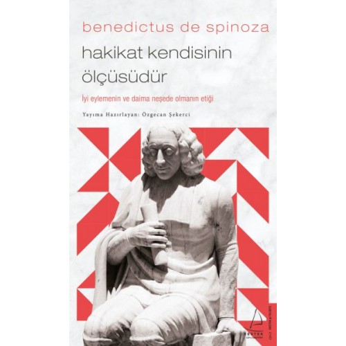 Benedictus de Spinoza-Hakikat Kendisinin Ölçüsüdür