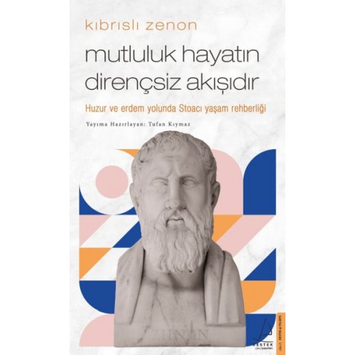 Kıbrıslı Zenon-Mutluluk Hayatın Dirençsiz Akışıdır