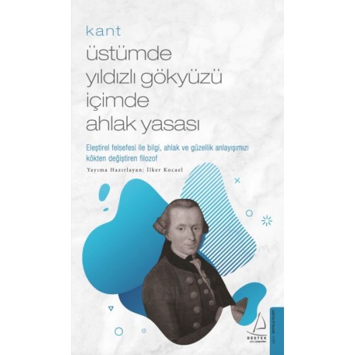 Kant - Üstümde Yıldızlı Gökyüzü İçimde Ahlak Yasası