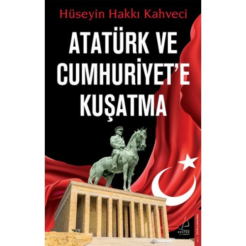 Atatürk ve Cumhuriyet’e Kuşatma