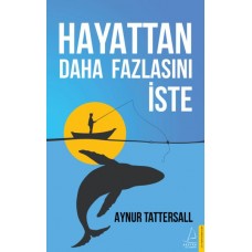 Hayattan Daha Fazlasını İste