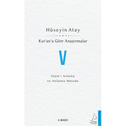 Kur’an’a Göre Araştırmalar V - İslam’ı Anlama ve Anlatma Metodu