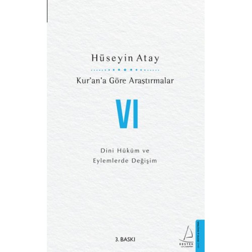 Kur’an’a Göre Araştırmalar VI - Dini Hüküm ve Eylemlerde Değişim